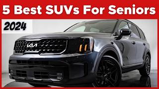 Top 5 Best SUVs For Seniors 2024  SUVs To Buy [upl. by Erica]