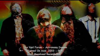 The Void Forum  Astronomy Domine Turned On Acid 2003  GER Vibravoid Motley Motion [upl. by Rabaj]