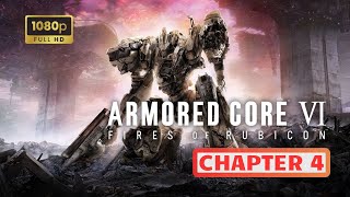 ARMORED CORE VI FIRES OF RUBICON  Chapter 4 Walkthrough  1080p 60fps  PC  No Commentary [upl. by Graubert]