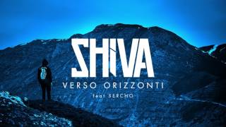 SHIVA  08  VERSO ORIZZONTI ft SERCHO prod by VALERIO T [upl. by Lydon]