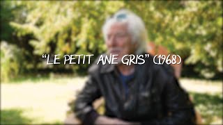 Hugues Aufray  Histoire dune chanson  EP 7  Le petit âne gris [upl. by Ayot]