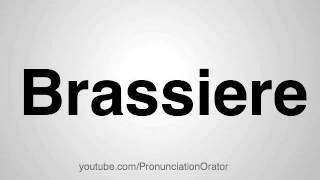 How to Pronounce Brassiere [upl. by Avevoneg]