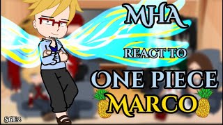 Mha react Marco🍍•One Piece•S5e2 [upl. by Jarlen166]