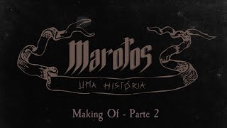 Marotos Uma História  Making Of Episódio 2  Parte 2 [upl. by Ellenor]