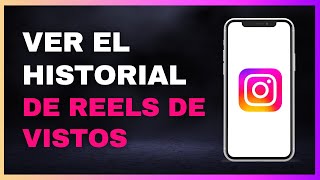 Cómo Ver El Historial De Reels Vistos En Instagram 2024 [upl. by Seagraves]