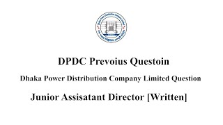 DPDC Junor Assistant Director Previous Question  Dhaka Power Distributon Company Limited  DPDC [upl. by Keverian]