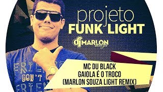 Mc Du Black  Gaiola é o Troco  Marlon Souza Funk Light Remix [upl. by Eical]