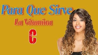 Para Que Sirve La Vitamina C  Sobre los Beneficios de Vitamina C [upl. by Lawler]