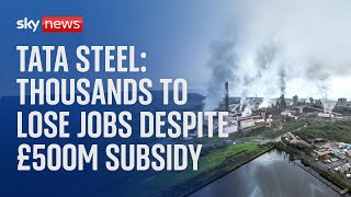 Tata Steel Thousands of workers at Britains biggest steelworks to lose jobs despite £500m subsidy [upl. by Lapides]