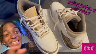 lacing jordan 3 ‘PALOMINO’  shoe unboxing PT3 [upl. by Grous857]