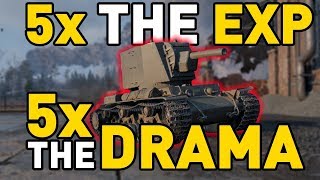 World of Tanks  5x the EXP 5x the Drama [upl. by Ysteb]