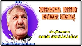 Kopacaksa Kopsun Kıyamet Gardaş  HABİP ÖZKİLİSLİOĞLU [upl. by Ynnahc]