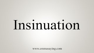 How To Say Insinuation [upl. by Ahsieken]