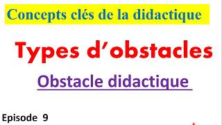 concepts clés de la didactique ep 9  types dobstacles  obstacle didactique [upl. by Colfin540]