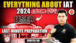 IAT 2024 Exam For IISER 🔥 Last Minute Preparation Strategy amp Mock Test series 🏆 Shreyas Sir [upl. by Guyer568]