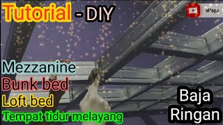 8 TUTORIAL  Cara membuat tempat tidur melayang bahan baja ringan mezzanine loft bed bunk bed [upl. by Enelegna]