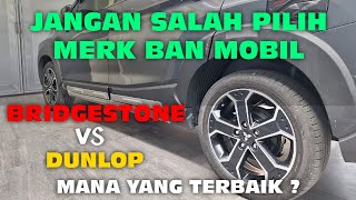 BAN BRIDGESTONE VS DUNLOP  MANA YANG AWET EMPUK  JANGAN SALAH PILIH BAN MOBIL [upl. by Atnuahsal]