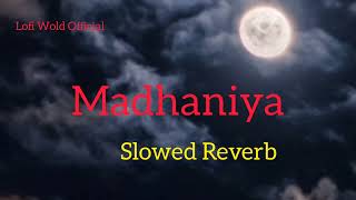 Madhaniya Slowed Reverb [upl. by Russ]