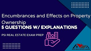 PSI Real Estate Exam Prep Encumbrances and Effects on Property Ownership [upl. by Bores214]