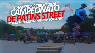 Campeonato de Patins street  Champions Tricks 2024  Melhores Momentos [upl. by Zetroc]