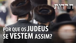 OS SIGNIFICADOS DA MODA TRADICIONAL DO JUDAÍSMO HAREDI – Conhecimento Judaico 28 ✡️ [upl. by Harty367]