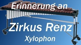 Erinnerung an Zirkus Renz Xylophon [upl. by Dewhirst]