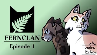 Clan Gen FernClan Episode 1 [upl. by Quinlan793]