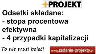 Odsetki składane  stopa procentowa efektywna 4 przypadki kapitalizacji porównanie [upl. by Leboff]