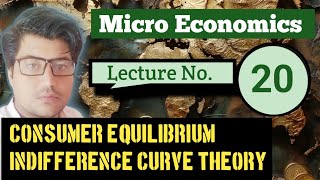 Consumer Equilibrium Indifference Curve TheoryApproach economics [upl. by Aicemaj339]