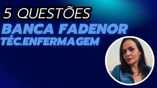 🎯Banca FADENOR 5 questões de Técnico de Enfermagem [upl. by Ecnaiva]