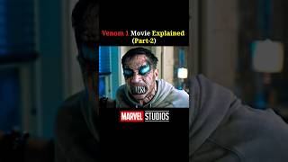 Venom 1 Movie Explained Part2 shorts marvel venom2 [upl. by Delisle]