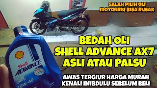 CARA MENGETAHUI OLI ASLI DAN OLI PALSU‼️ SHELL ADVANCE AX7‼️ SALAH PILIH OLI MOTORMU BISA RUSAK😬😬 [upl. by Eugirne935]