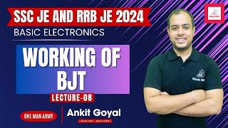 Lec08  Working of BJT  Basic Electronics  SSC JE amp RRB JE 2024  Ankit Goyal [upl. by Lysander]