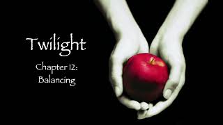 Twilight  Chapter 12 Balancing Audiobook [upl. by Lewap724]