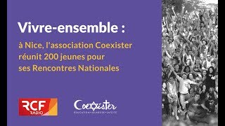 Vivreensemble  Les Rencontres Nationales de Coexister à Nice  RCF [upl. by Armallas]