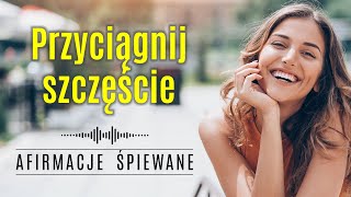 Afirmacje Przyciągające SZCZĘŚCIE  Afirmacje Śpiewane  3 minutowe Afirmacje szczęście afirmacje [upl. by Samford]