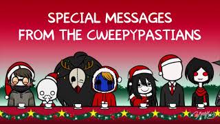 Special Messages From The Cweepypastians [upl. by Dorsman]