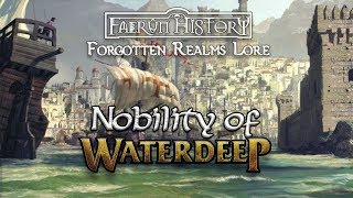 The Nobility of Waterdeep  Forgotten Realms Lore [upl. by Kenison698]