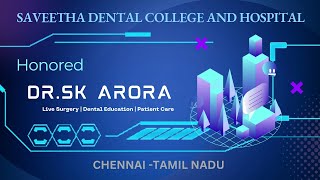 DrSk Arora honored by SAVEETHA DENTAL COLLEGE  Live Surgery dentaleducation patientcare [upl. by Atiuqehc]