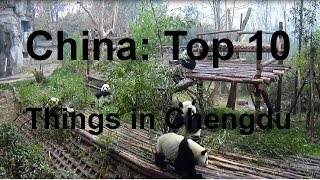 China Top 10 Things to See in Chengdu [upl. by Corabella]