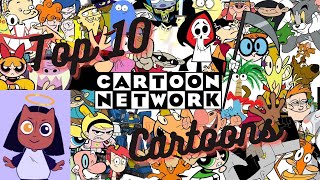 Top 10 Cartoon Network Cartoons [upl. by Ynoyrb]