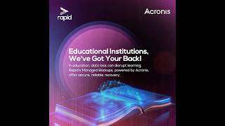 Rapid x Acronis  Managed Backup for Educational Institutions Acronis Powered Managed Backups [upl. by Henrietta]