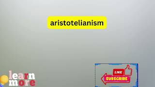 How to Pronounce aristotelianism [upl. by Sorrows723]