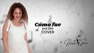 ¿Cómo fue  José José  Hermy Gámez Cover [upl. by Sualkcin]