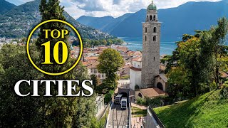 Top 10 CITIES Switzerland Most beautiful Swiss Places – The Highlights Travel Guide [upl. by Kass]