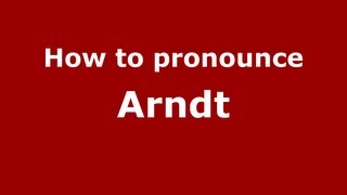 How to Pronounce Arndt  PronounceNamescom [upl. by Christine893]