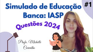 IASP  Educação Simulado 1  Educação questões de 2024 [upl. by Nnylhtak]