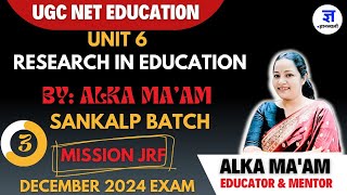 UGC NET EDUCATION UNIT 6 RESEARCH CLASS 3  JRF 2024 BY ALKA PANDEY  GYANSTHALI CLASSES [upl. by Zeba182]