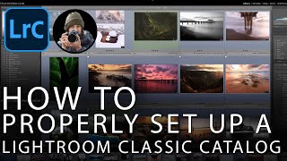 How to Properly Set up a Lightroom Classic Catalog [upl. by Aisak302]