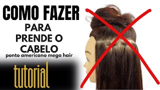 COMO FAZER Para prender o cabelo  Mega Hair Ponto americano na lateral [upl. by Brunell]